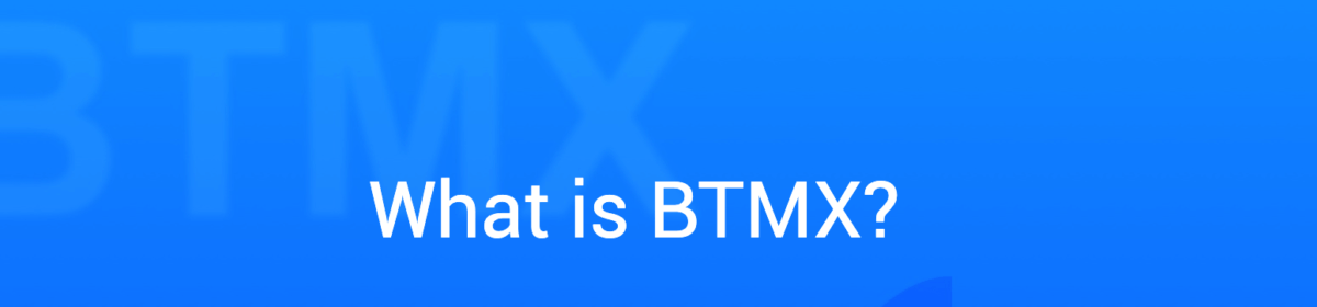 что такое криптовалюта BTMX